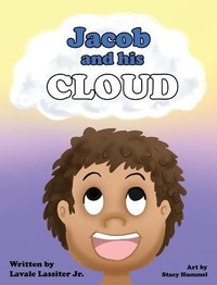 Enlarge image Cover: Jacob and His Cloud - Lavale Lassiter Jr