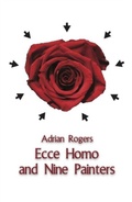 Cover: Ecce Homo and Nine Painters - Distributed By Ingram Spark