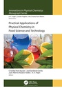 Cover: Practical Applications of Physical Chemistry in Food Science and Technology - Apple Academic Press Inc.