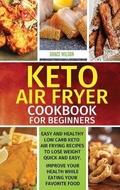 Cover: KETO Air Fryer Cookbook For Beginners - Grace Wilson