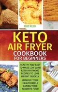 Cover: KETO Air Fryer Cookbook For Beginners - Grace Wilson