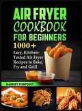 Cover: Air Fryer Cookbook for Beginners - Pierpoint Publications