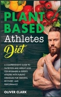 Cover: Plant-Based Athletes Diet - Oliver Clark