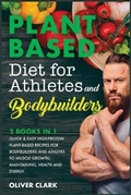 Cover: Plant-Based Diet for Athletes and Bodybuilders - Oliver Clark