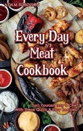 Cover: Every Day Meat Cookbook - Adam Robinson