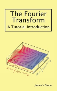 Enlarge image Cover: The Fourier Transform - James V Stone