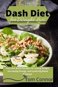 Enlarge image Cover: Dash Diet For Weight Loss - Tom Connor