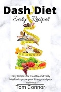 Cover: Dash Diet Easy Recipes - Tom Connor