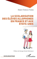 Cover: La scolarisation des &eacute;l&egrave;ves allophones en France et aux &Eacute;tats-Unis - Sociolinguistique