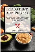 Cover: Keto Diet Recipes 2021 - CAROL BLACK