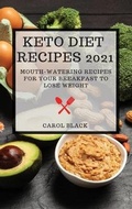 Cover: Keto Diet Recipes 2021 - CAROL BLACK