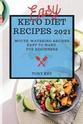 Cover: Easy Keto Diet Recipes 2021 - TONY KEY