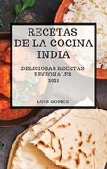 Cover: Recetas de la Cocina India 2021 (Indian Cookbook Spanish Edition) - LUIS GOMEZ