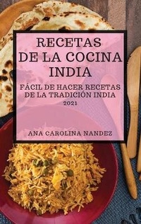Abbildung von: Recetas de la Cocina India 2021 (Indian Cookbook Spanish Edition) - ANA CAROLINA NANDEZ
