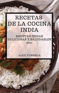 Abbildung von: Recetas de la Cocina India 2021 (Indian Cookbook Spanish Edition) - ALEX FONSECA