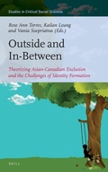 Cover: Outside and In-Between: Theorizing Asian-Canadian Exclusion and the Challenges of Identity Formation - Brill