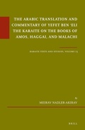 Cover: The Arabic Translation and Commentary of Yefet ben ?Eli the Karaite on the Books of Amos, Haggai, and Malachi - Brill