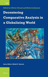 Enlarge image Cover: Decentering Comparative Analysis in a Globalizing World - Brill