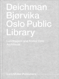 Cover: Deichman Bj&oslash;rvika: Oslo Public Library - Lars M&uuml;ller Publishers