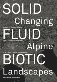Abbildung von: Solid, Fluid, Biotic - Lars Müller Publishers