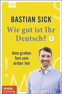 Abbildung von: Wie gut ist Ihr Deutsch? 3 - Kiepenheuer & Witsch