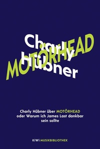 Abbildung von: Charly Hübner über Motörhead oder Warum ich James Last dankbar sein sollte - Kiepenheuer & Witsch