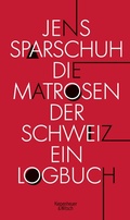 Cover: Die Matrosen der Schweiz - Kiepenheuer & Witsch