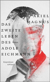 Abbildung von: Das zweite Leben des Adolf Eichmann - Kiepenheuer & Witsch