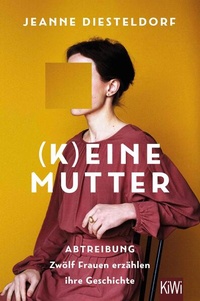 Abbildung von: (K)eine Mutter - Kiepenheuer & Witsch