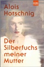 Cover: Der Silberfuchs meiner Mutter - Kiepenheuer & Witsch