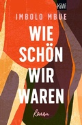 Cover: Wie sch&ouml;n wir waren - Kiepenheuer & Witsch