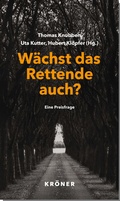 Cover: W&auml;chst das Rettende auch? - Alfred Kr&ouml;ner Verlag