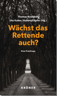 Abbildung von: Wächst das Rettende auch? - Alfred Kröner Verlag