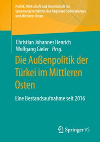 Abbildung von: Die Außenpolitik der Türkei im Mittleren Osten - Springer VS