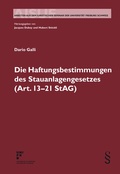 Cover: Die Haftungsbestimmungen des Stauanlagengesetzes (Art. 13-21 StAG) - Schulthess Juristische Medien