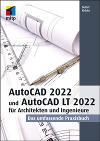 Abbildung von: AutoCAD 2022 und AutoCAD LT 2022 für Architekten und Ingenieure - MITP