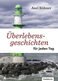 Cover: &Uuml;berlebensgeschichten f&uuml;r jeden Tag - Neukirchener Verlag