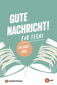 Abbildung von: Gute Nachricht! Für Teens - Neukirchener Verlag