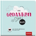 Cover: Die Gedanken sind Blei - Groh