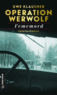 Abbildung von: Operation Werwolf - Fememord - Gmeiner-Verlag