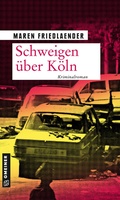 Cover: Schweigen &uuml;ber K&ouml;ln - Gmeiner-Verlag