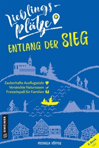 Abbildung von: Lieblingsplätze entlang der Sieg - Gmeiner-Verlag