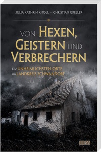 Abbildung von: Von Hexen, Geistern und Verbrechern - MZ Buchverlag