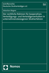 Abbildung von: Der rechtliche Rahmen für kooperatives Verteidigungs- und Verteidigerverhalten in unternehmensbezogenen Strafverfahren - Nomos