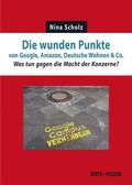 Cover: Die wunden Punkte von Google, Amazon, Deutsche Wohnen & Co. - Bertz und Fischer