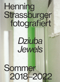 Cover: Gabi Dziuba: Henning Strassburger fotografiert DZIUBA JEWELS Sommer 2018-2022 - Verlag f&uuml;r Moderne Kunst
