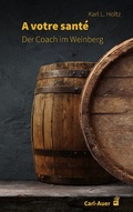 Cover: A votre sant&eacute; - Carl-Auer Verlag