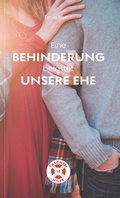 Cover: Eine Behinderung belastet unsere Ehe - EBTC Europ&auml;isches Bibel Trainings Centrum