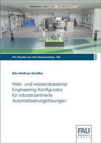 Abbildung von: Web- und wissensbasierter Engineering-Konfigurator für roboterzentrierte Automatisierungslösungen - FAU University Press