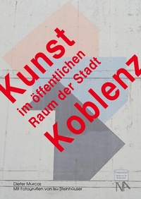 Abbildung von: Kunst im öffentlichen Raum der Stadt Koblenz - Nünnerich-Asmus